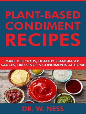 cover image of Plant-Based Condiment Recipes